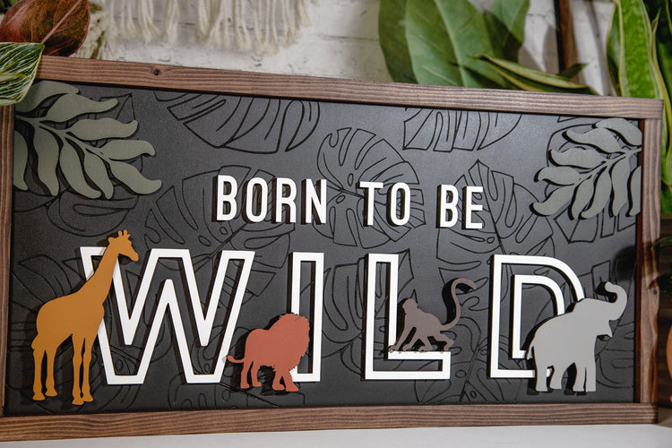 Born To Be Wild Jungle Nursery Wood Sign 24x12