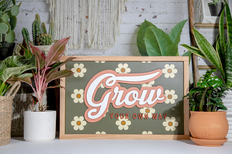 Grow Your Own Way Daisy Sign 13x19
