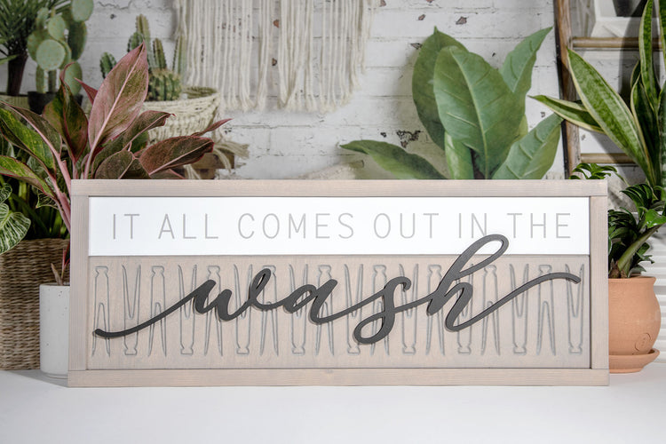 It All Comes Out In the Wash Wood Sign 9.5x24