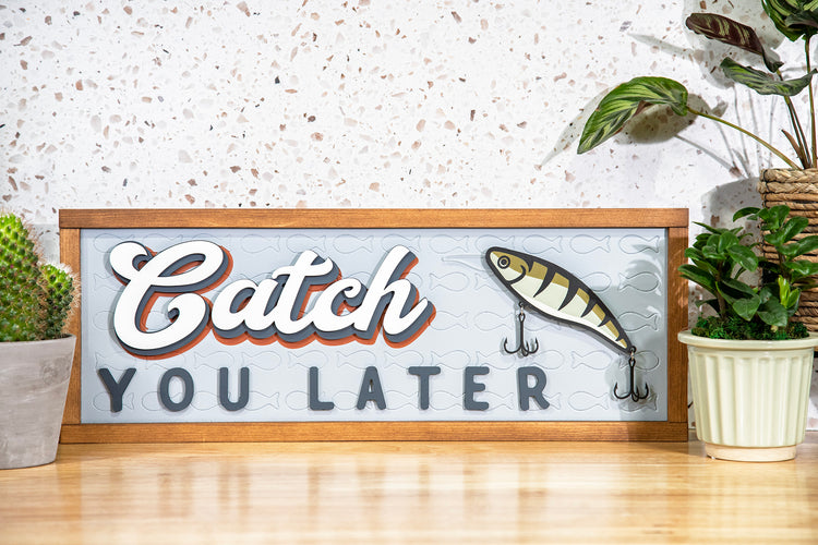 Catch You Later Bait Wood Sign 24x9