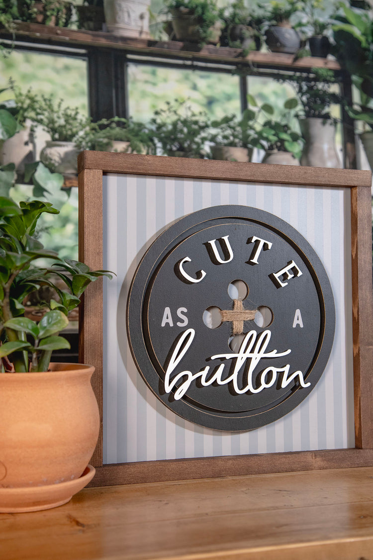 Cute as a Button Wood Sign 13x13