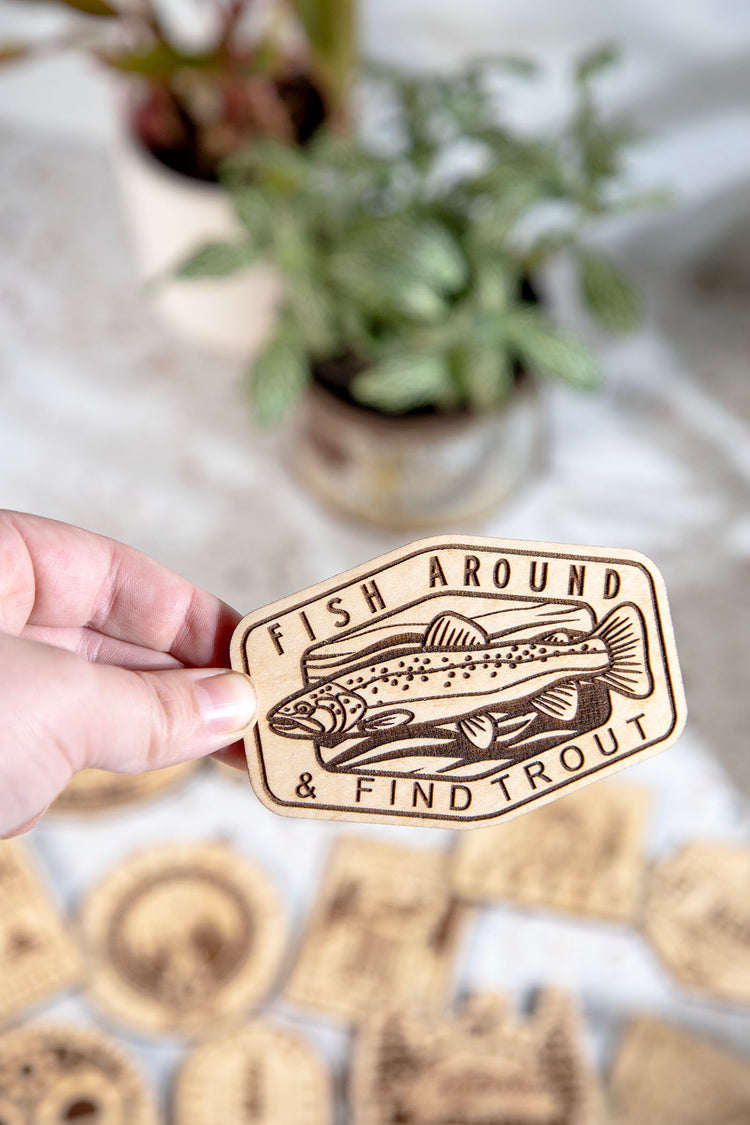 Fish Around & Find Trout Wood Magnet
