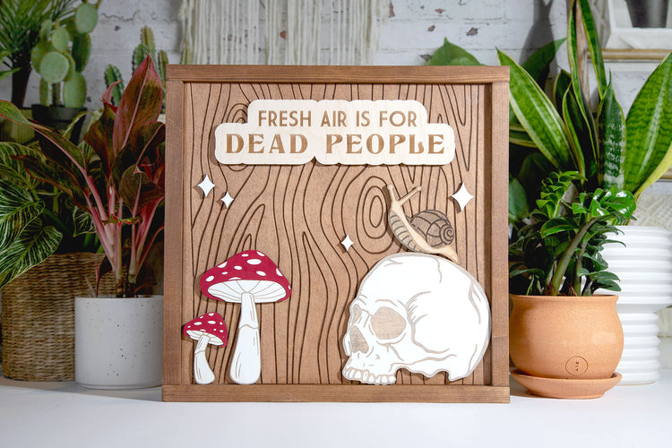 Fresh Air is for Dead People Wood Sign 15x15