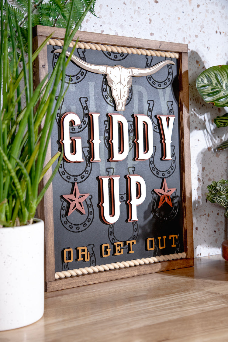 Giddy Up Or Get Out Wood Sign