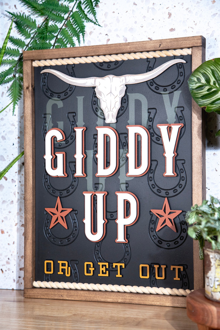 Giddy Up Or Get Out Wood Sign