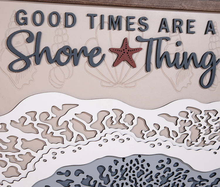 Good Times Are A Shore Thing Wood Sign 18.5x14 Inches
