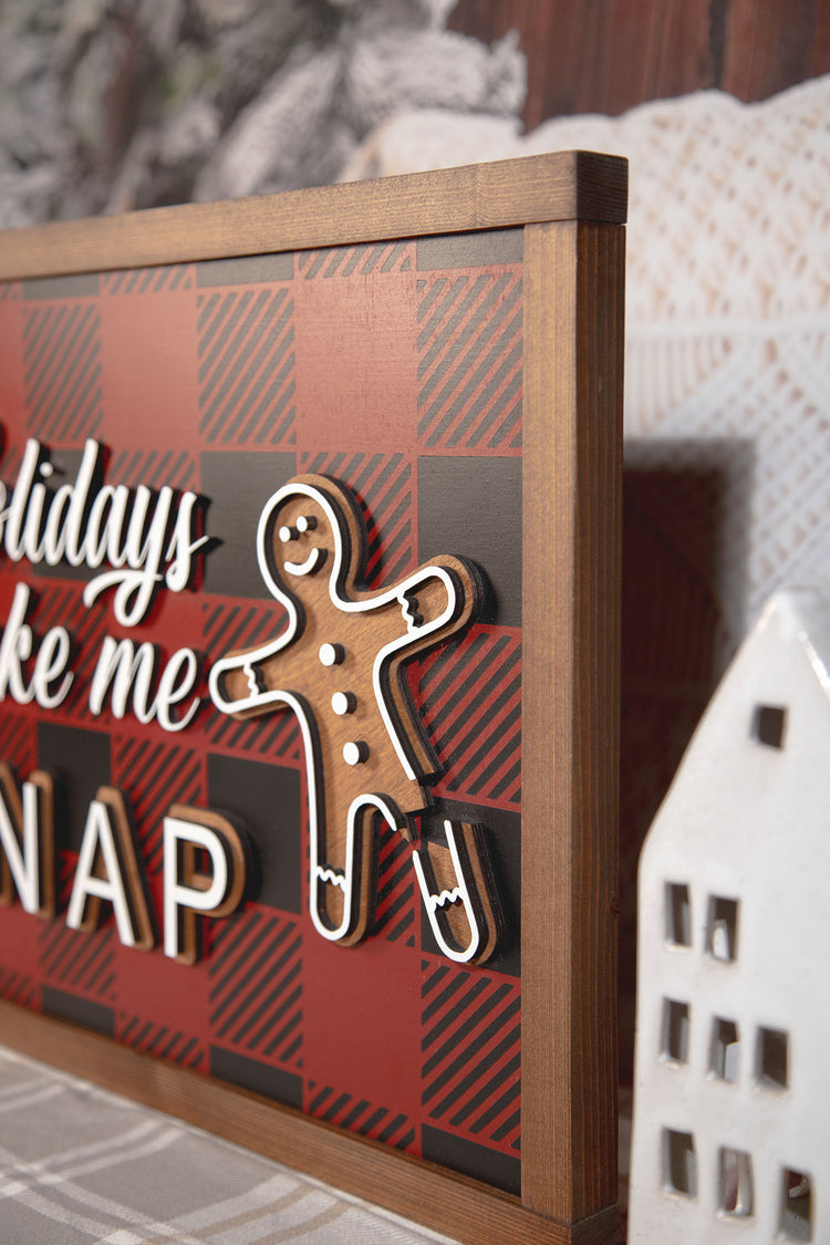 Holidays Make Me Snap Sign