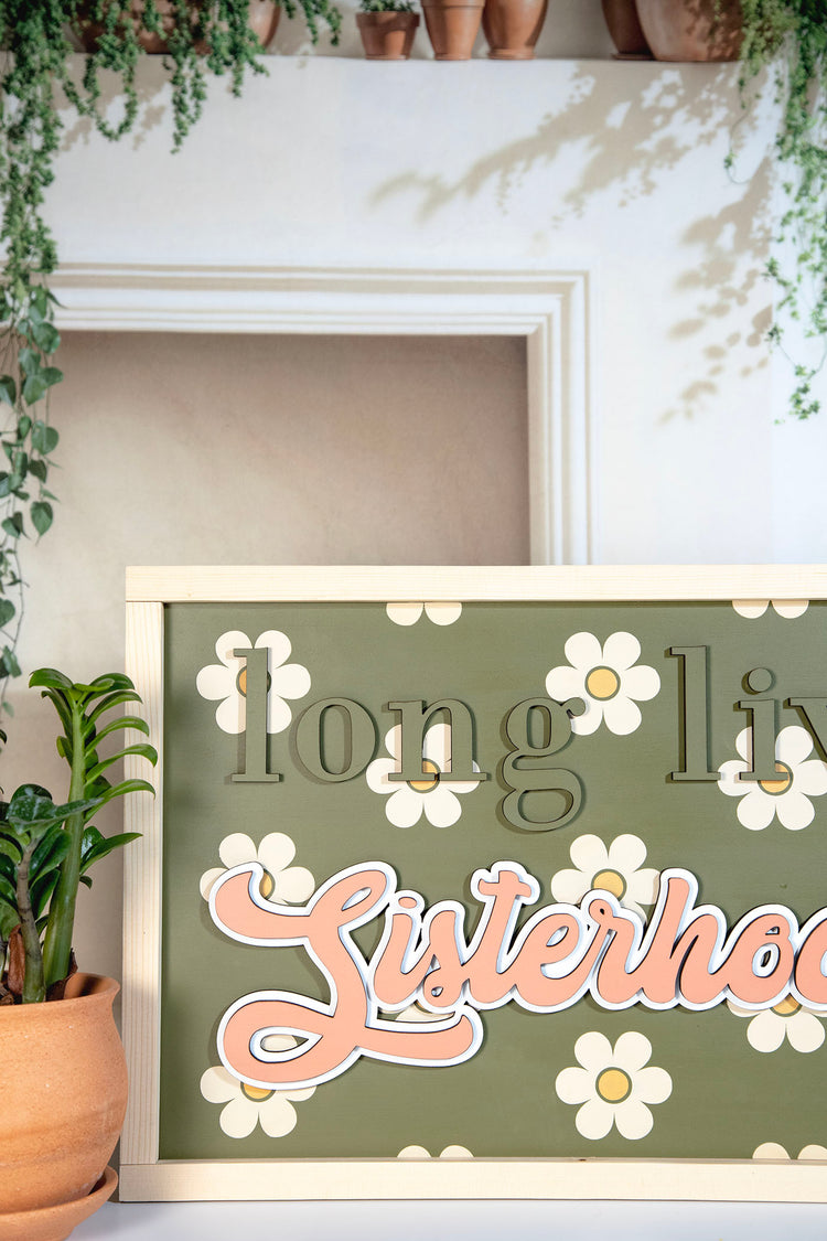 Long Live Sisterhood Daisy Wood Sign 19x13