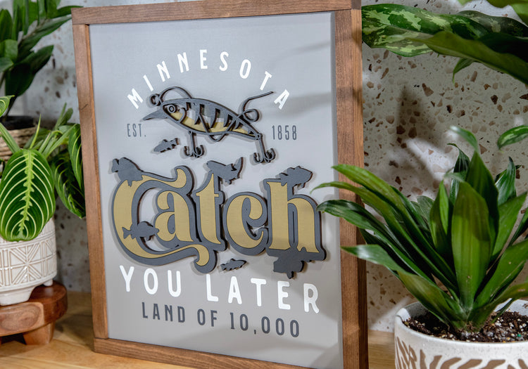 MN Catch You Later Wood Sign 14x18