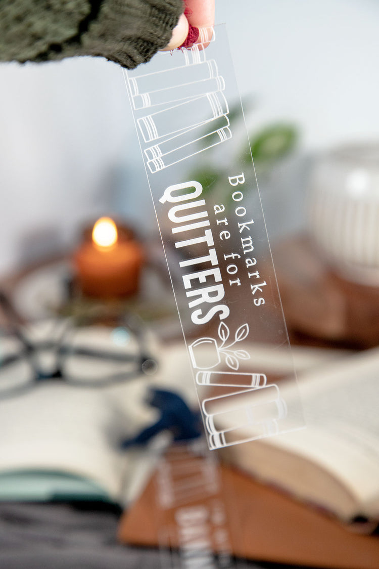 Bookmarks are for Quitters Etched Acrylic Bookmark