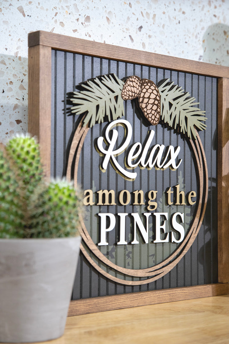 Relax Among the Pines Sign 15x15