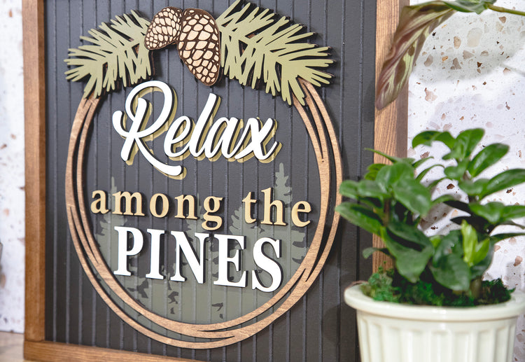 Relax Among the Pines Sign 15x15