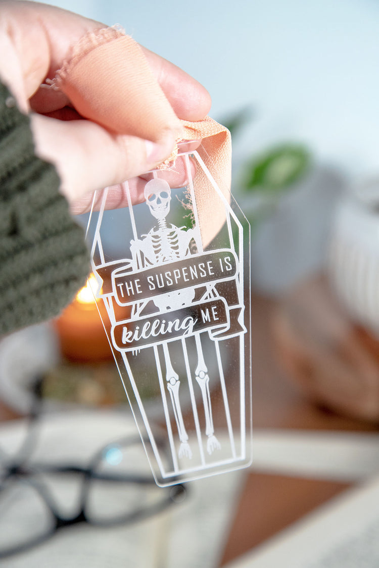 Suspense is Killing Me Etched Acrylic Bookmark