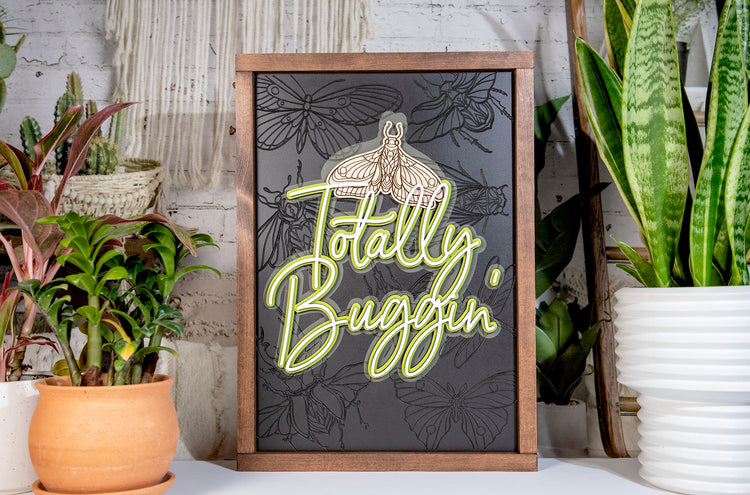 Totally Bugging Wood Sign 14x20 Inches