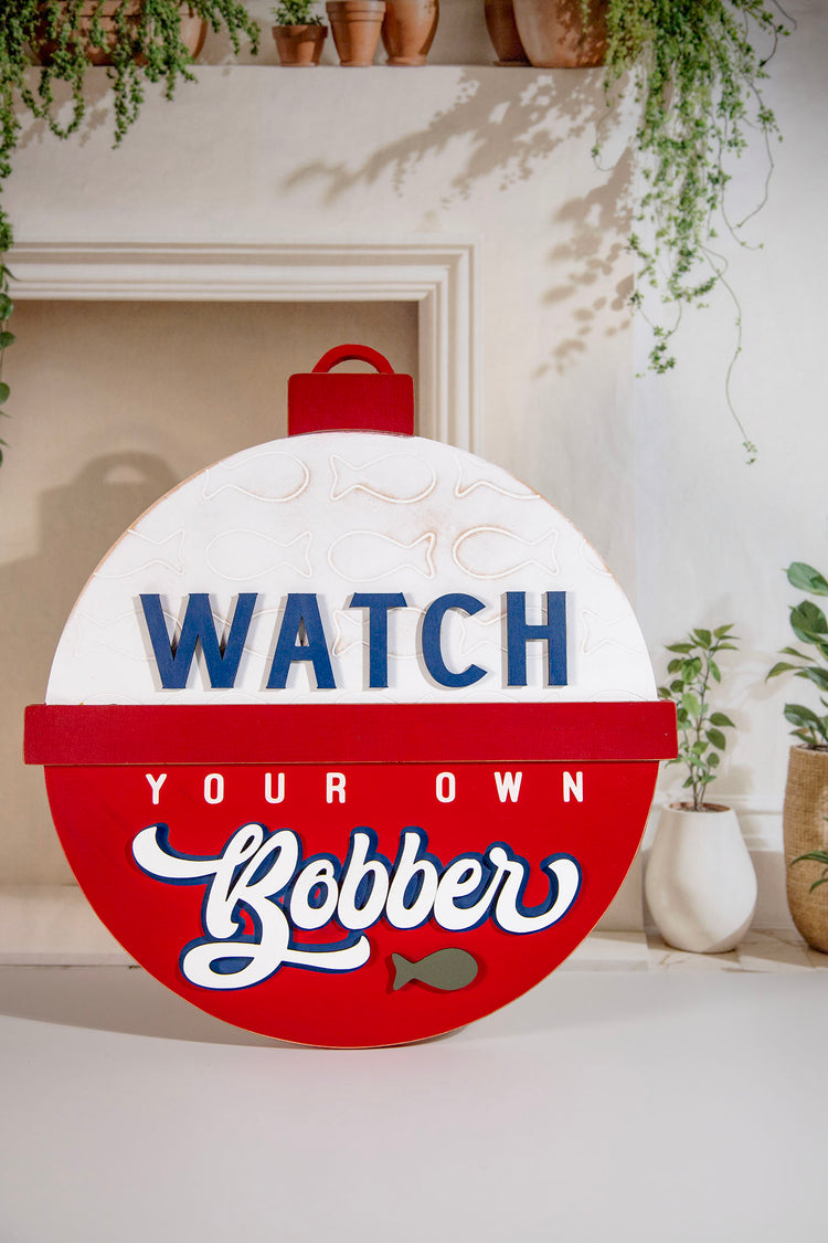 Watch Your Own Bobber Wood Sign 15 in.