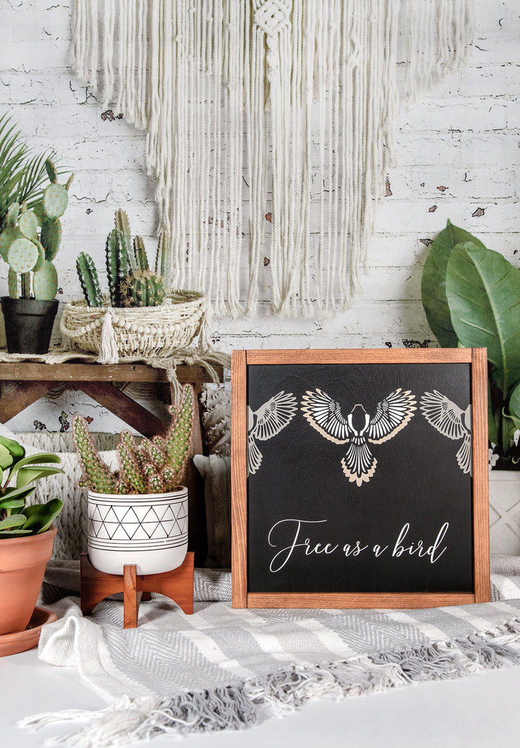 Free As A Bird Wood Sign 13x13