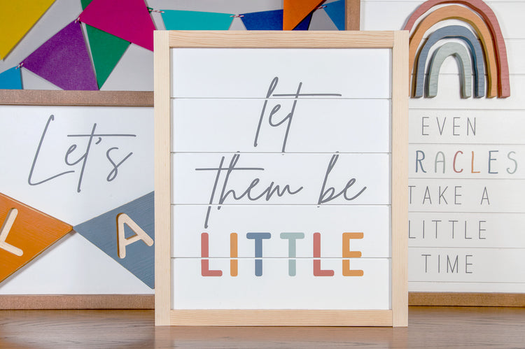 Let Them Be Little Wood Sign 14x12