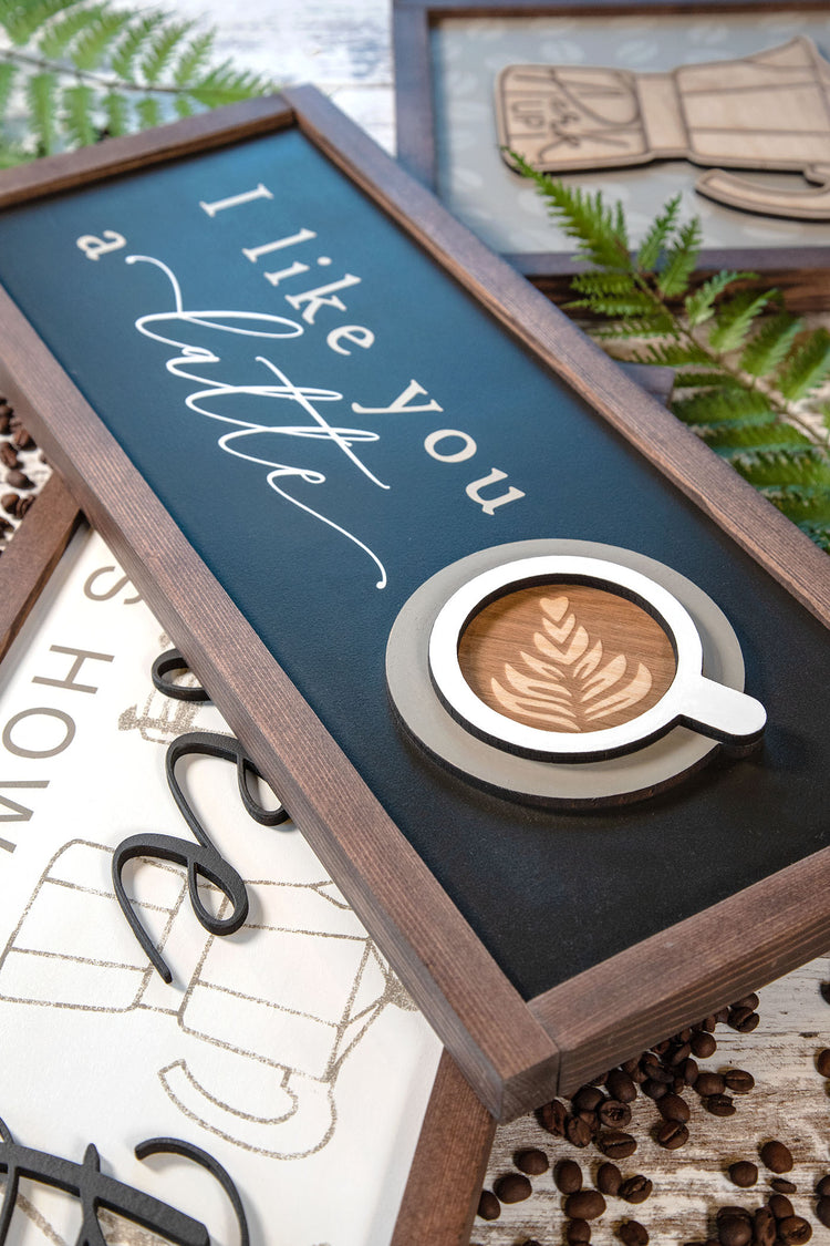I Like You a Latte Wood Sign