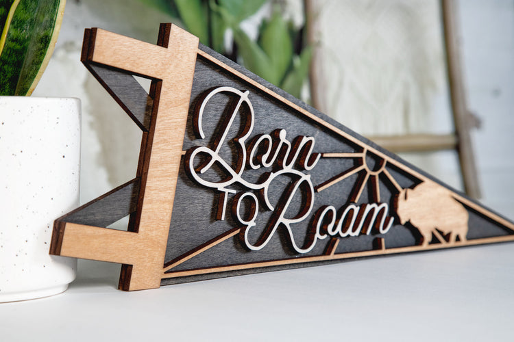Born to Roam Pennant Flag Wood Sign 18x6