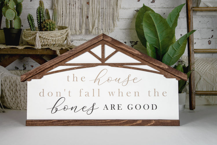 House Dont Fall When The Bones Are Good 12x22