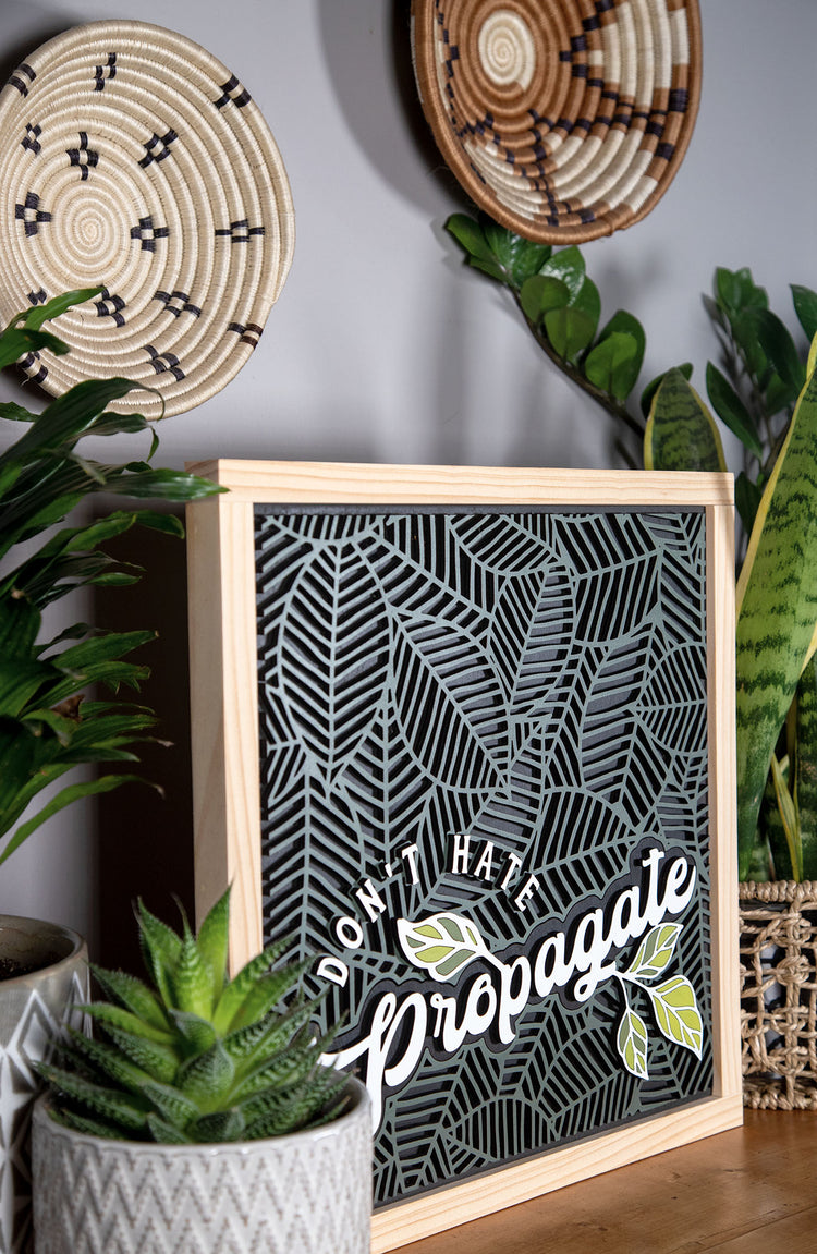 Don't Hate Propagate Wood Sign 15x15 Inches