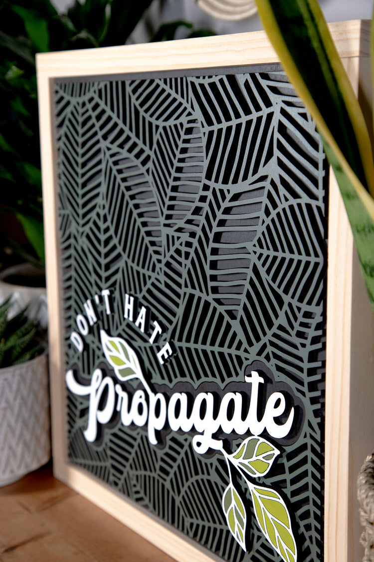Don't Hate Propagate Wood Sign 15x15 Inches