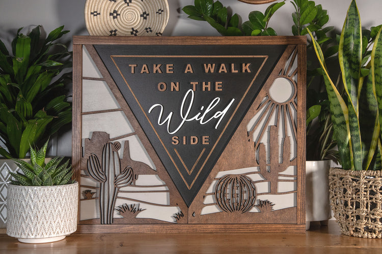 Take a Walk on the Wild Side 3D Wood Sign