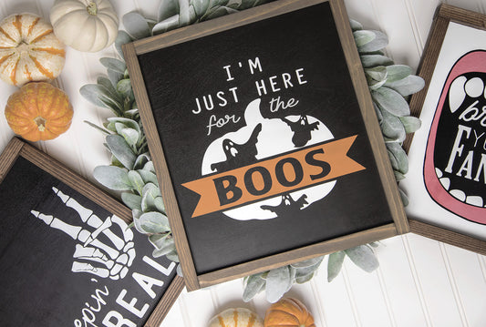 I'm Just Here for the Boos Wood Sign 13x15