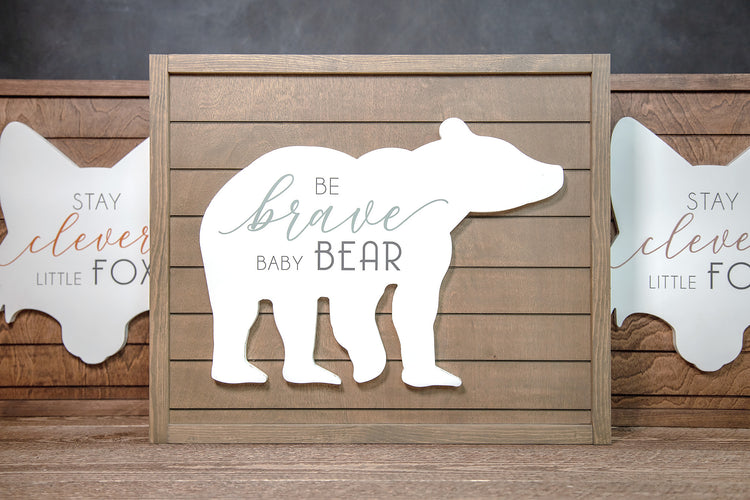 Be Brave Baby Bear Wood Sign - Woodland Nursery - 19x16 Inches