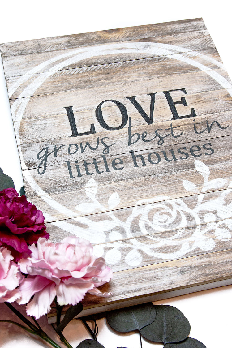 Love Grows Best in Little Houses Engraved Wood Sign 12x16