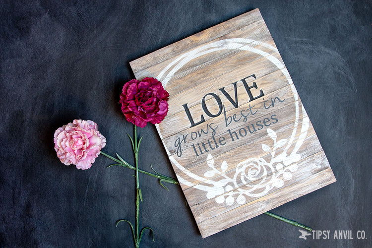 Love Grows Best in Little Houses Engraved Wood Sign 12x16