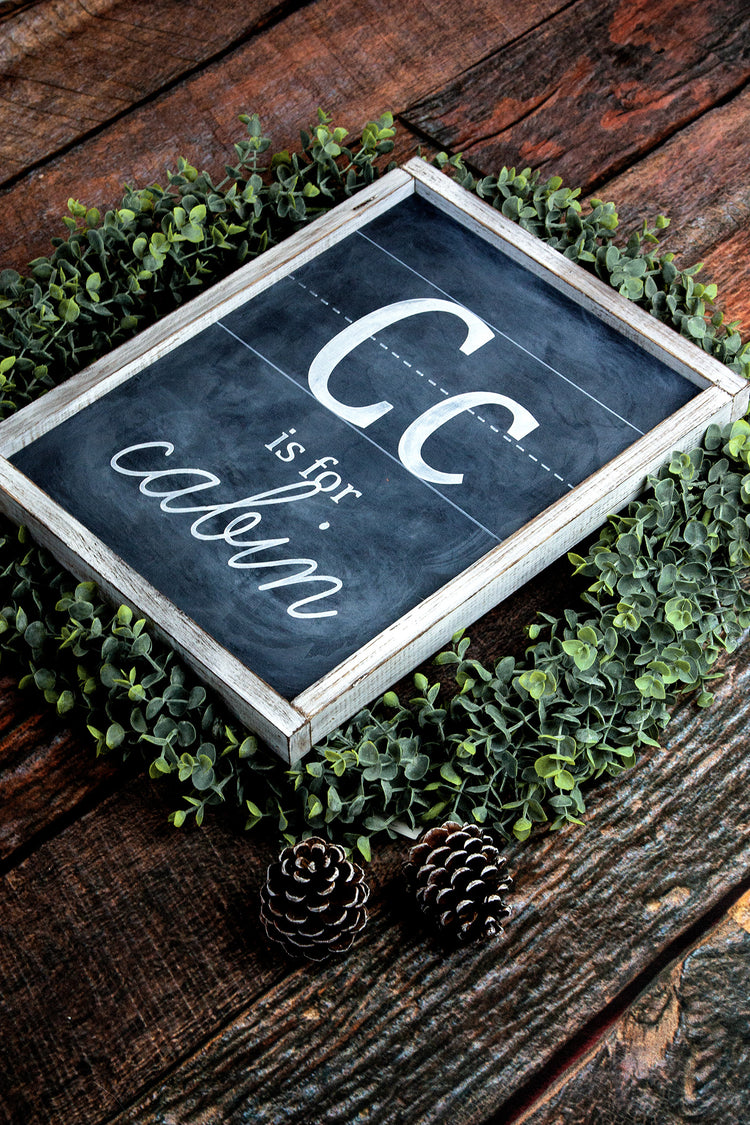 C is For Cabin Chalkboard Sign 18x14