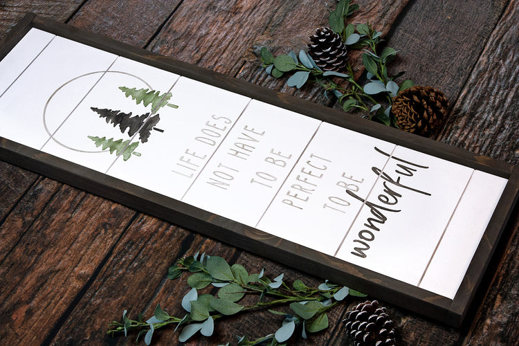 Life Does Not Have to be Perfect to be Wonderful Wood Sign
