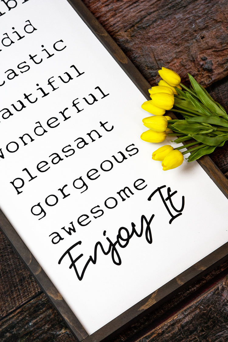 Today Is:....Enjoy It Wood Sign 14x36