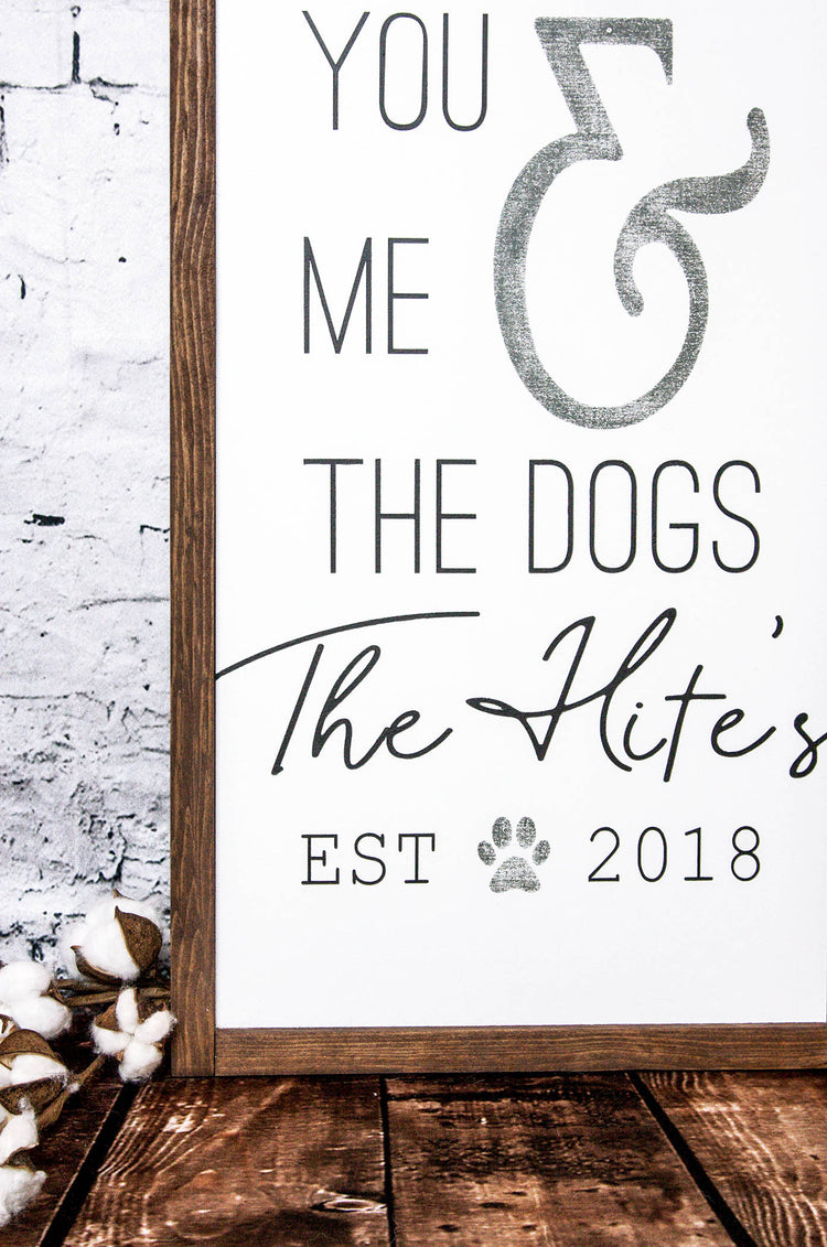 You Me And The Dogs Family Name Established Wood Sign 12x24