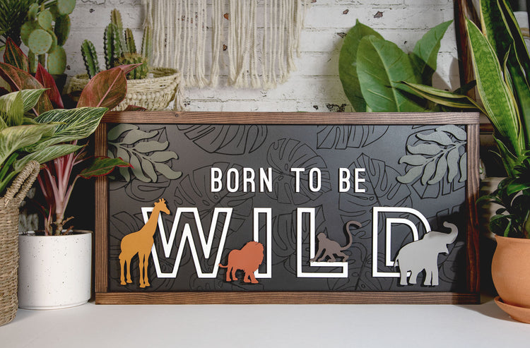 Born To Be Wild Jungle Nursery Wood Sign 24x12