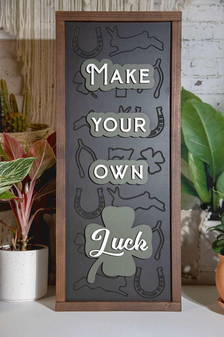 Make Your Own Luck Engraved Wood Sign 8x24