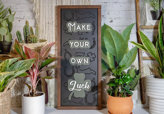 Make Your Own Luck Engraved Wood Sign 8x24