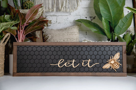 Let it Bee Wood Sign 23.5x7.5