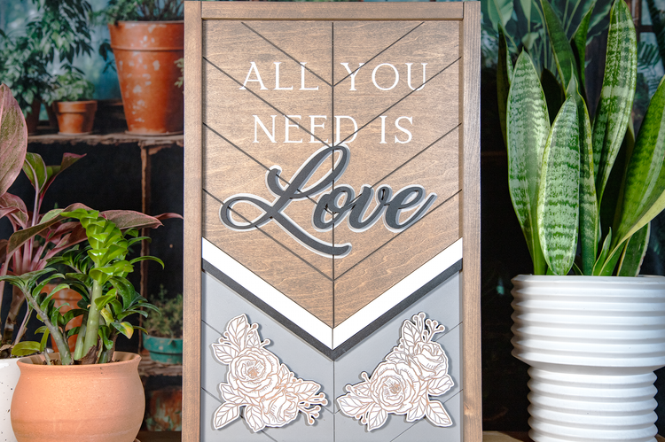 All You Need is Love Sign 13x20 Inches