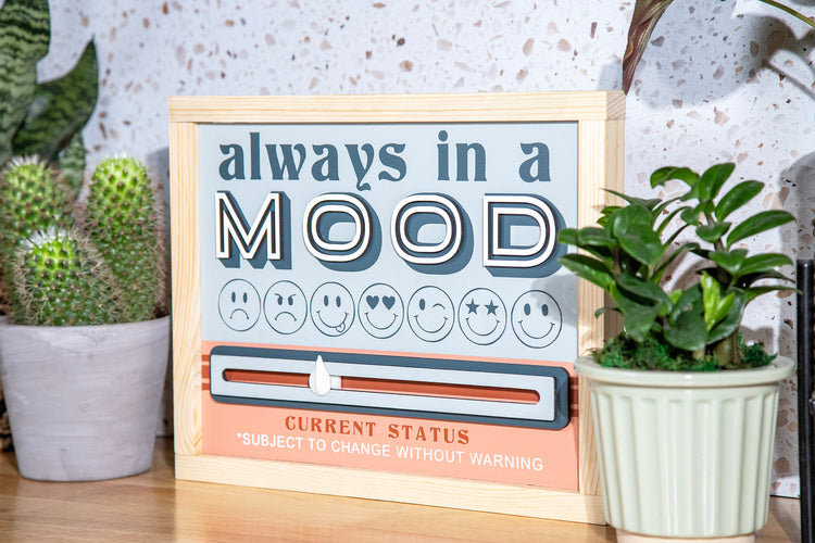 Always in A Mood Wood Sign 14x11