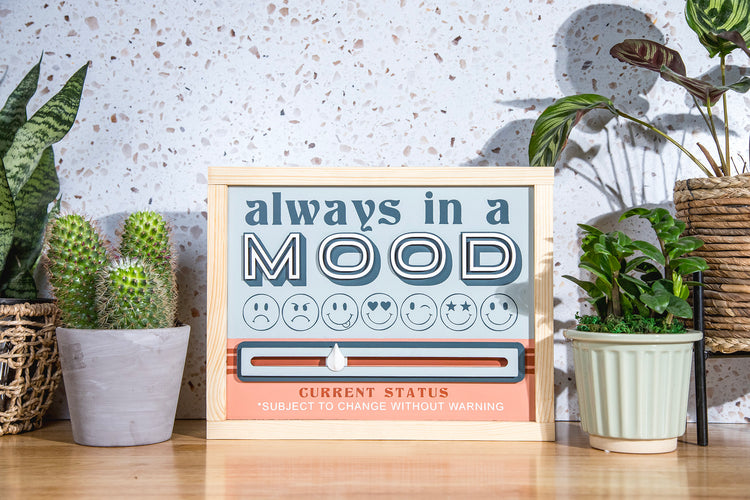 Always in A Mood Wood Sign 14x11