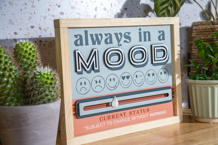 Always in A Mood Wood Sign 14x11