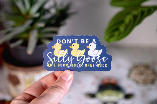 Dont Be Silly Goose Embossed Sticker