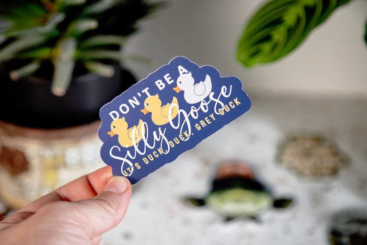 Dont Be Silly Goose Embossed Sticker