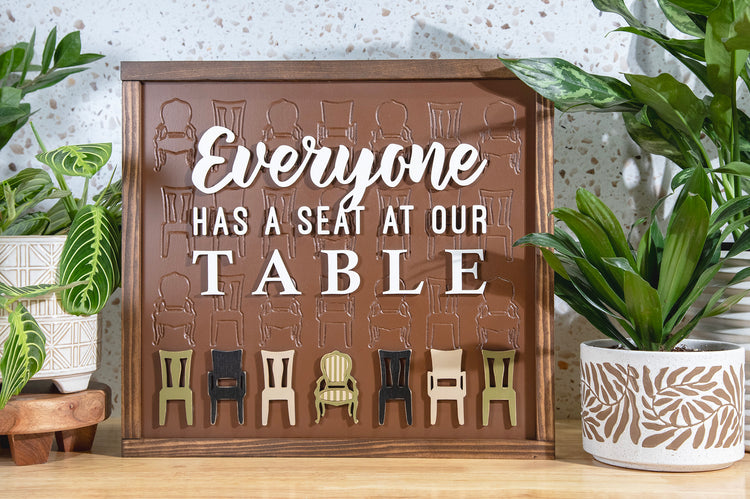 Everyone Has a Seat At Our Table Engraved Wood Sign 17x15
