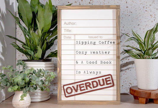 Good Book Long Overdue Sign 12x19