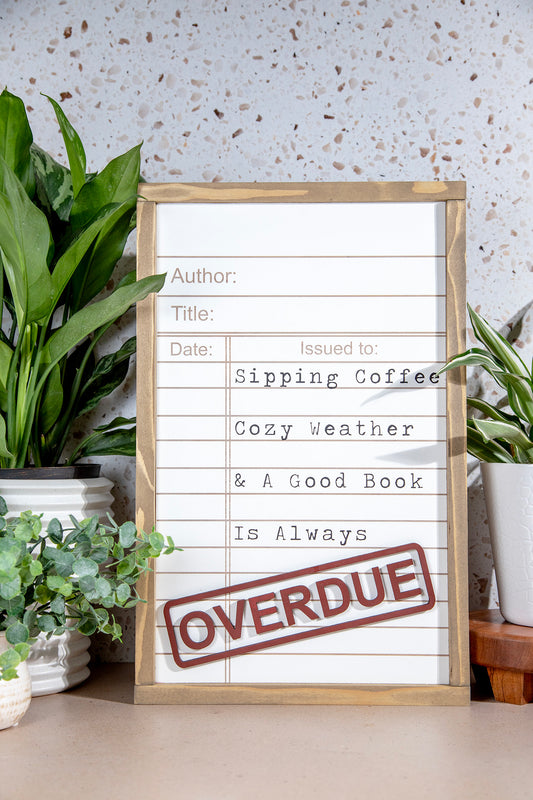 Good Book Long Overdue Sign 12x19