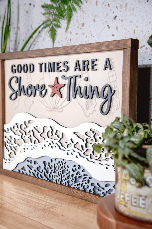 Good Times Are A Shore Thing Wood Sign 18.5x14 Inches