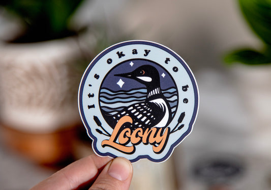 Its Okay To Be Loony Sticker